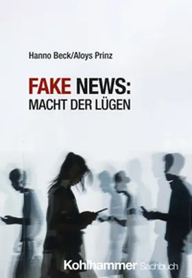 Beck / Prinz |  Fake News: Macht der Lügen | eBook | Sack Fachmedien