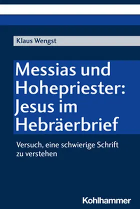 Wengst | Messias und Hohepriester: Jesus im Hebräerbrief | E-Book | www.sack.de