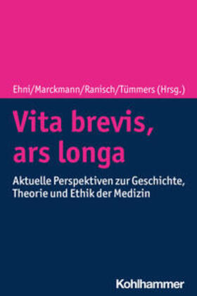 Ehni / Marckmann / Ranisch | Vita brevis, ars longa | Buch | 978-3-17-043845-3 | sack.de