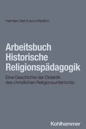 Weidlich / Dam | Arbeitsbuch Historische Religionspädagogik | E-Book | www.sack.de