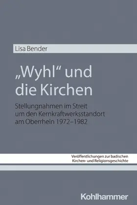 Bender / Ehmann |  "Wyhl" und die Kirchen | Buch |  Sack Fachmedien