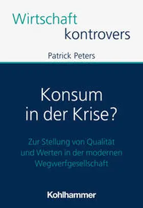 Peters |  Konsum in der Krise? | Buch |  Sack Fachmedien