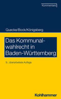 Quecke / Bock / Königsberg |  Das Kommunalwahlrecht in Baden-Württemberg | eBook | Sack Fachmedien