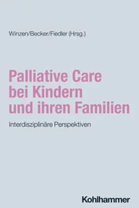 Winzen / Becker / Fiedler |  Palliative Care bei Kindern und ihren Familien | eBook | Sack Fachmedien