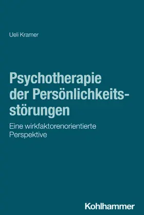 Kramer |  Psychotherapie der Persönlichkeitsstörungen | Buch |  Sack Fachmedien