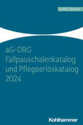  aG-DRG Fallpauschalenkatalog und Pflegeerlöskatalog 2024 | Buch |  Sack Fachmedien