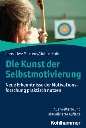 Martens / Kuhl | Die Kunst der Selbstmotivierung | Buch | 978-3-17-044073-9 | sack.de