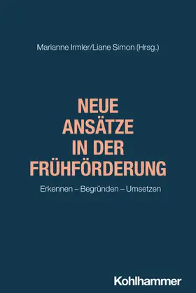 Irmler / Simon |  Neue Ansätze in der Frühförderung | Buch |  Sack Fachmedien