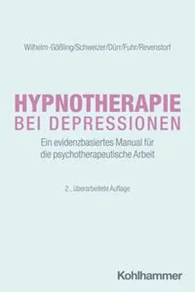 Wilhelm-Gößling / Schweizer / Dürr |  Hypnotherapie bei Depressionen | Buch |  Sack Fachmedien