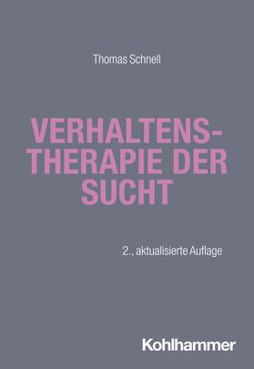 Schnell | Verhaltenstherapie der Sucht | Buch | 978-3-17-044107-1 | sack.de