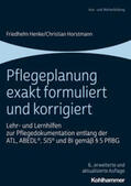 Henke / Horstmann |  Pflegeplanung exakt formuliert und korrigiert | Buch |  Sack Fachmedien