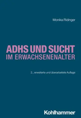 Ridinger / Bilke-Hentsch / Gouzoulis-Mayfrank | ADHS und Sucht im Erwachsenenalter | E-Book | sack.de
