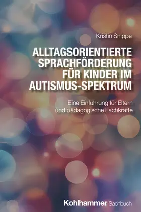Snippe |  Alltagsorientierte Sprachförderung für Kinder im Autismus-Spektrum | Buch |  Sack Fachmedien