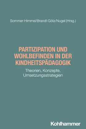 Sommer-Himmel / Brandl-Götz / Nugel |  Partizipation und Wohlbefinden in der Kindheitspädagogik | Buch |  Sack Fachmedien