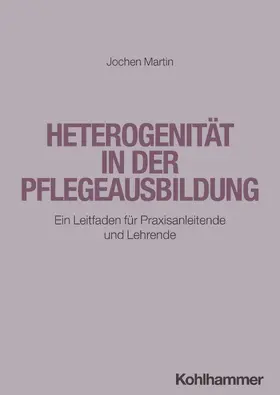 Martin |  Heterogenität in der Pflegeausbildung | Buch |  Sack Fachmedien