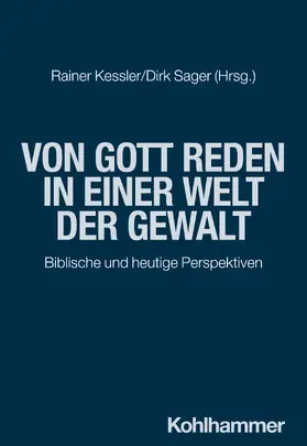 Kessler / Sager |  Von Gott reden in einer Welt der Gewalt | Buch |  Sack Fachmedien