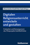 Sajak / Geisler |  Digitalen Religionsunterricht entwickeln und gestalten | Buch |  Sack Fachmedien