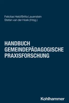 Held / Lauenstein / van der Hoek |  Handbuch Gemeindepädagogische Praxisforschung | Buch |  Sack Fachmedien