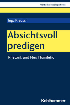 Kreusch | Absichtsvoll predigen | Buch | 978-3-17-044502-4 | sack.de