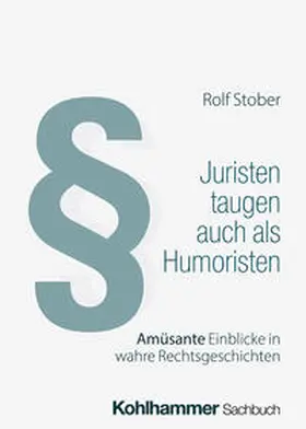 Stober | Juristen taugen auch als Humoristen | Buch | 978-3-17-044537-6 | www.sack.de