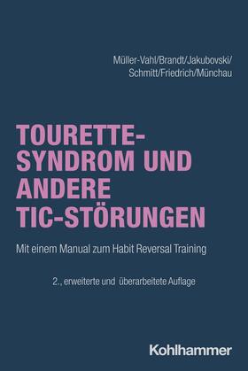 Müller-Vahl / Brandt / Jakubovski | Tourette-Syndrom und andere Tic-Störungen | Buch | 978-3-17-044557-4 | sack.de