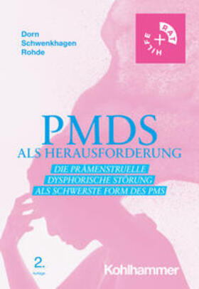 Dorn / Schwenkhagen / Rohde | PMDS als Herausforderung | Buch | 978-3-17-044560-4 | sack.de
