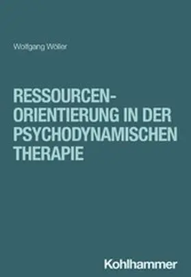 Wöller / Ermann / Huber |  Ressourcenorientierung in der psychodynamischen Therapie | eBook | Sack Fachmedien