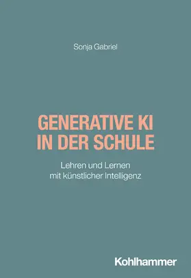 Gabriel |  Generative KI in der Schule | Buch |  Sack Fachmedien