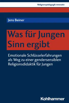 Beiner / Burrichter / Grümme |  Was für Jungen Sinn ergibt | Buch |  Sack Fachmedien