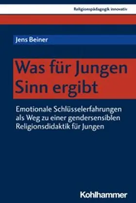 Beiner / Burrichter / Grümme |  Was für Jungen Sinn ergibt | eBook | Sack Fachmedien