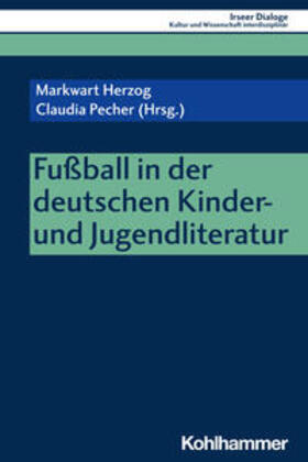 Herzog / Pecher | Fußball in der deutschen Kinder- und Jugendliteratur | Buch | 978-3-17-044716-5 | sack.de