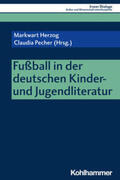 Herzog / Pecher |  Fußball in der deutschen Kinder- und Jugendliteratur | Buch |  Sack Fachmedien