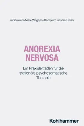 Imbierowicz / Marx / Wegener | Anorexia nervosa | Buch | 978-3-17-044740-0 | sack.de