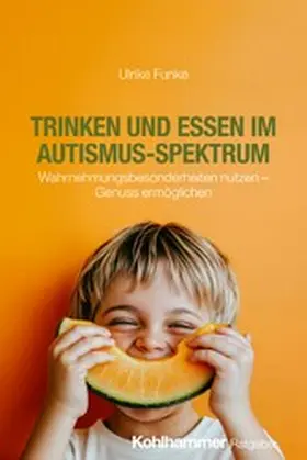 Funke |  Trinken und Essen im Autismus-Spektrum | eBook | Sack Fachmedien