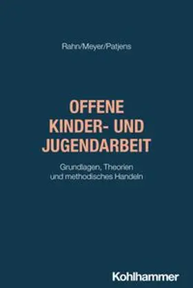 Rahn / Meyer / Patjens | Offene Kinder- und Jugendarbeit | E-Book | www.sack.de