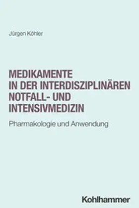 Köhler |  Medikamente in der interdisziplinären Notfall- und Intensivmedizin | eBook | Sack Fachmedien