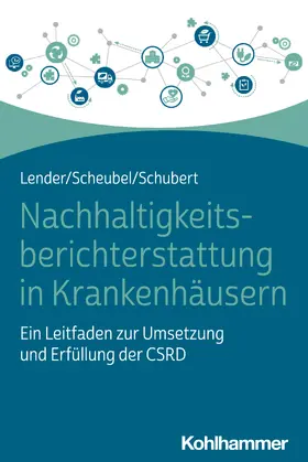 Schubert / Lender / Asjoma | Nachhaltigkeitsberichterstattung in Krankenhäusern | Buch | 978-3-17-044874-2 | sack.de
