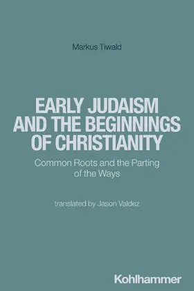 Tiwald |  Early Judaism and the Beginnings of Christianity | Buch |  Sack Fachmedien