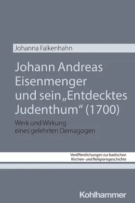 Falkenhahn / Ehmann |  Johann Andreas Eisenmenger und sein "Entdecktes Judenthum" (1700) | Buch |  Sack Fachmedien