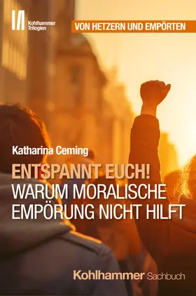 Ceming |  Entspannt Euch! Warum moralische Empörung nicht hilft | Buch |  Sack Fachmedien