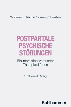 Wortmann-Fleischer / Downing / Hornstein | Postpartale psychische Störungen | Buch | 978-3-17-044989-3 | sack.de
