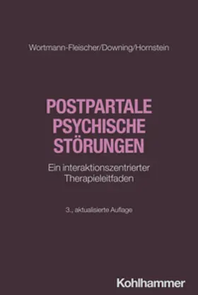 Wortmann-Fleischer / Downing / Hornstein |  Postpartale psychische Störungen | eBook | Sack Fachmedien