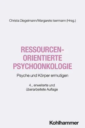 Diegelmann / Isermann |  Ressourcenorientierte Psychoonkologie | Buch |  Sack Fachmedien