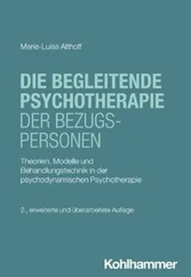 Althoff / Hopf / Burchartz |  Die begleitende Psychotherapie der Bezugspersonen | eBook | Sack Fachmedien