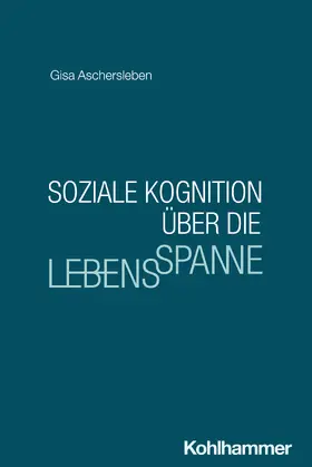 Aschersleben |  Soziale Kognition über die Lebensspanne | Buch |  Sack Fachmedien