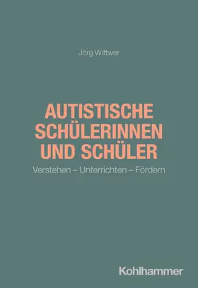 Wittwer |  Autistische Schülerinnen und Schüler | Buch |  Sack Fachmedien