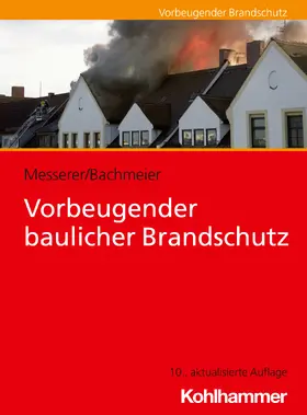 Messerer / Bachmeier | Vorbeugender baulicher Brandschutz | Buch | 978-3-17-045174-2 | sack.de