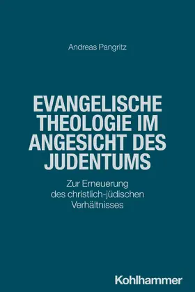 Pangritz / Al-Suadi / Ehrensperger |  Evangelische Theologie im Angesicht des Judentums | Buch |  Sack Fachmedien