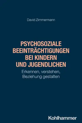 Zimmermann |  Psychosoziale Beeinträchtigungen bei Kindern und Jugendlichen | Buch |  Sack Fachmedien