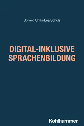 Chilla / Schulz |  Digital-inklusive Sprachenbildung | Buch |  Sack Fachmedien